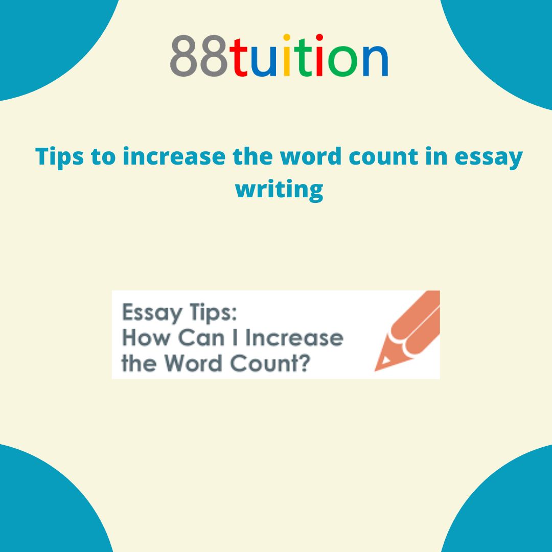 Tips to increase the word count in essay writing